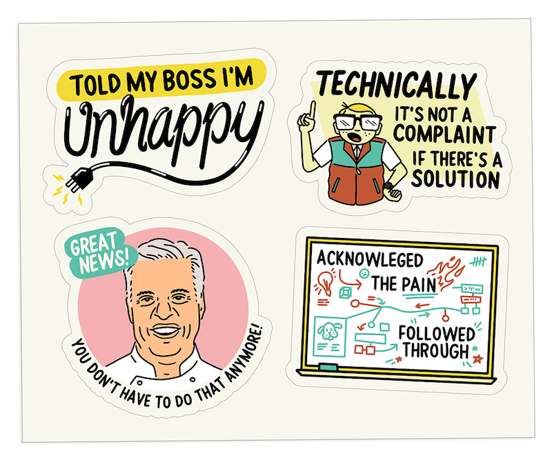 Four illustrated digital stickers: [1] A power cord spelling out 'Told my boss I'm unhappy' [2] A nerdy guy in glasses saying 'Technically it's not a complaint if there's a solution' [3] Chef Eric Ripert saying 'Great news you don't have to do that anymore!' [4] A whiteboard with scribbles and the words 'Acknowledged the pain followed through' 