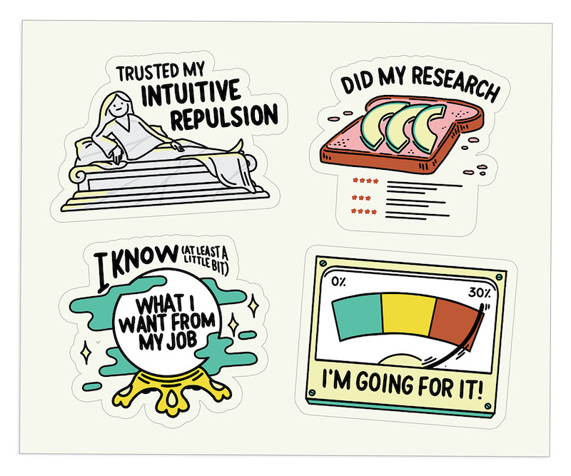 Four illustrated digital stickers: [1] A classic marble statue captioned 'trusted my intuitive revulsion' [2] Avocado toast next to a bunch of starred reviews captioned 'Did my research' [3] A crystal ball captioned 'I know (at least a little bit) what I want from my job' [4] A meter that goes up to 30% captioned 'I'm going for it!'